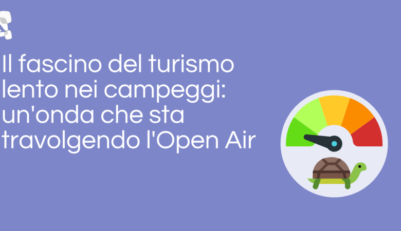 Il fascino dello slow tourism: scopri i vantaggi di viaggiare con calma